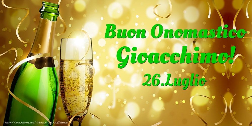 Buon Onomastico Gioacchimo! 26.Luglio - - Cartoline onomastico