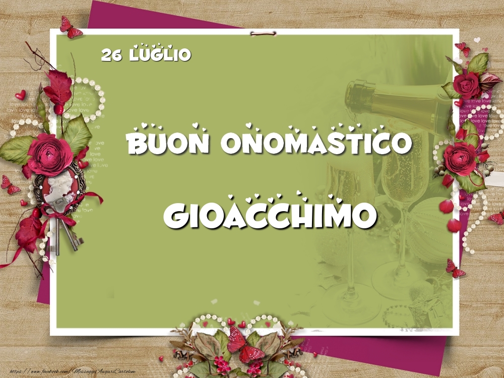 Buon Onomastico, Gioacchimo! 26 Luglio - Cartoline onomastico