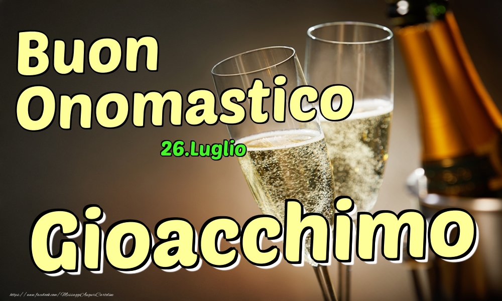 26.Luglio - Buon Onomastico Gioacchimo! - Cartoline onomastico