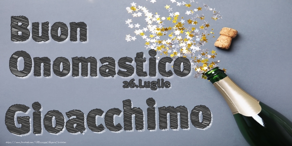 26.Luglio - Buon Onomastico Gioacchimo! - Cartoline onomastico