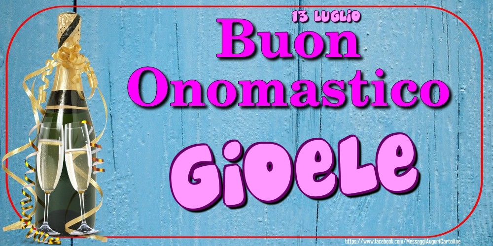 13 Luglio - Buon Onomastico Gioele! - Cartoline onomastico