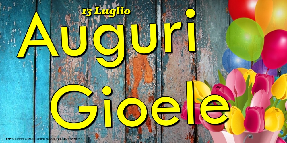 13 Luglio - Auguri Gioele! - Cartoline onomastico