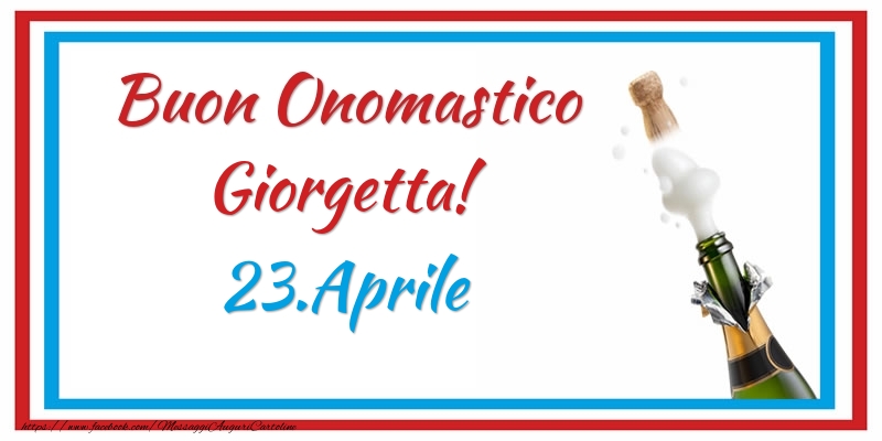 Buon Onomastico Giorgetta! 23.Aprile - Cartoline onomastico