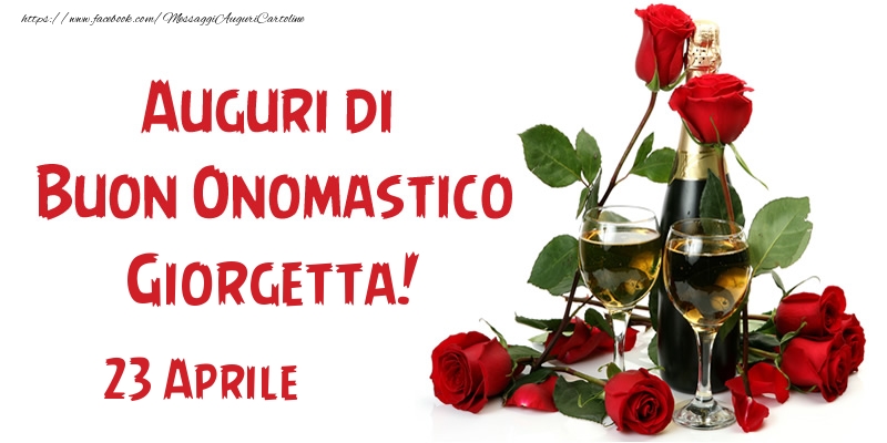 23 Aprile Auguri di Buon Onomastico Giorgetta! - Cartoline onomastico