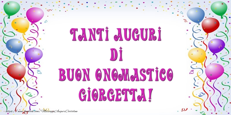 Tanti Auguri di Buon Onomastico Giorgetta! - Cartoline onomastico con palloncini