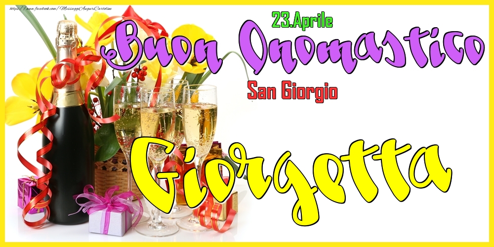 23.Aprile - Buon Onomastico Giorgetta! - Cartoline onomastico