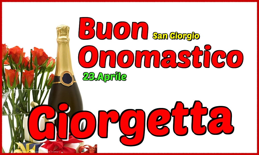 23.Aprile - Buon Onomastico Giorgetta! - Cartoline onomastico