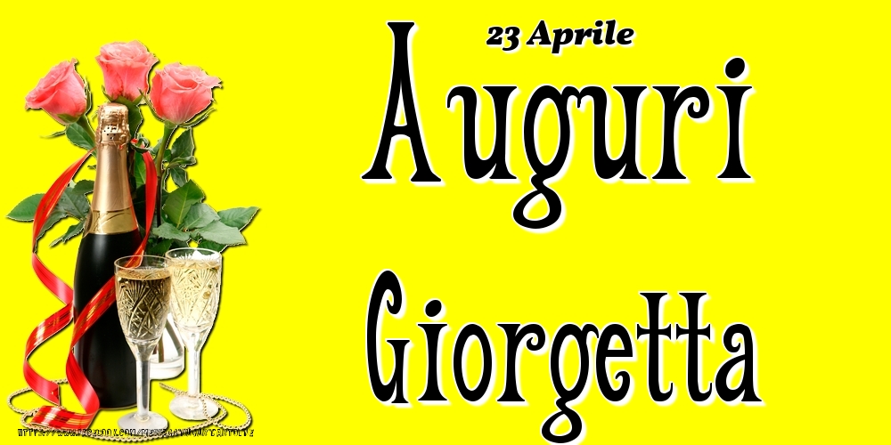 23 Aprile - Auguri Giorgetta! - Cartoline onomastico