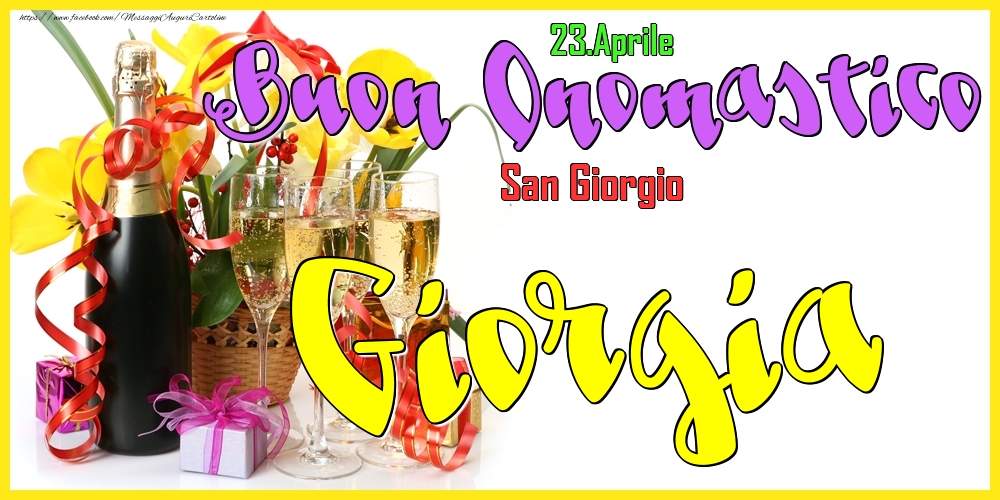 23.Aprile - Buon Onomastico Giorgia! - Cartoline onomastico