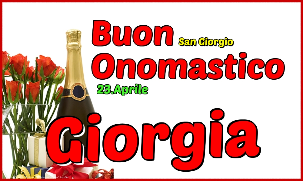 23.Aprile - Buon Onomastico Giorgia! - Cartoline onomastico