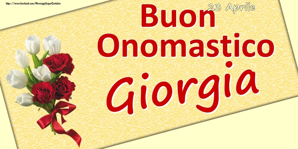 23 Aprile: Buon Onomastico Giorgia - Cartoline onomastico