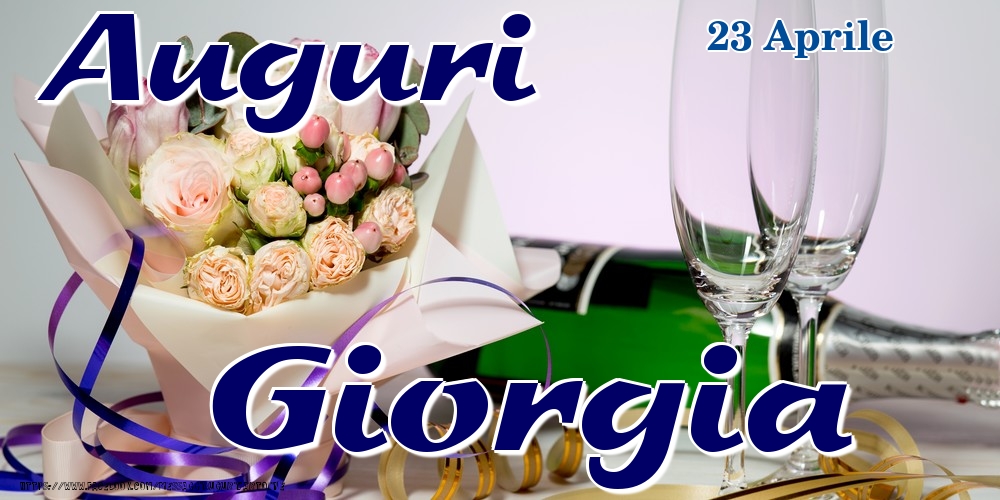 23 Aprile - Auguri Giorgia! - Cartoline onomastico