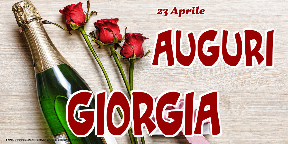 23 Aprile - Auguri Giorgia! - Cartoline onomastico