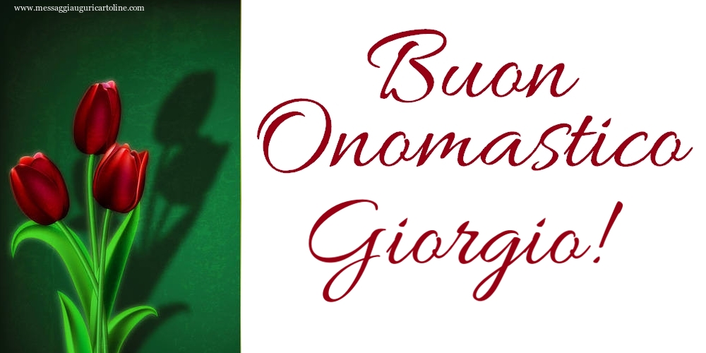 Buon Onomastico Giorgio! - Cartoline onomastico