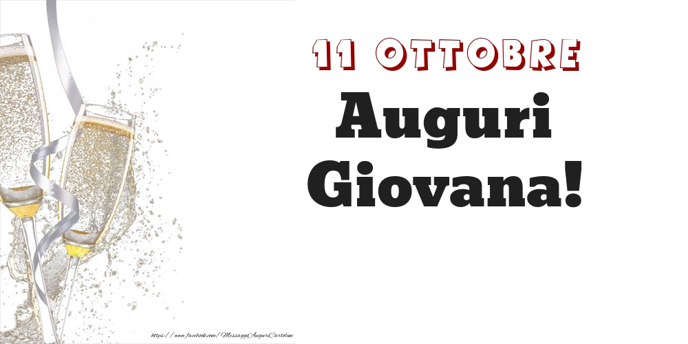 Auguri Giovana! 11 Ottobre - Cartoline onomastico