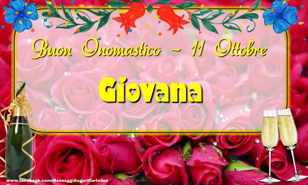 Buon Onomastico, Giovana! 11 Ottobre - Cartoline onomastico