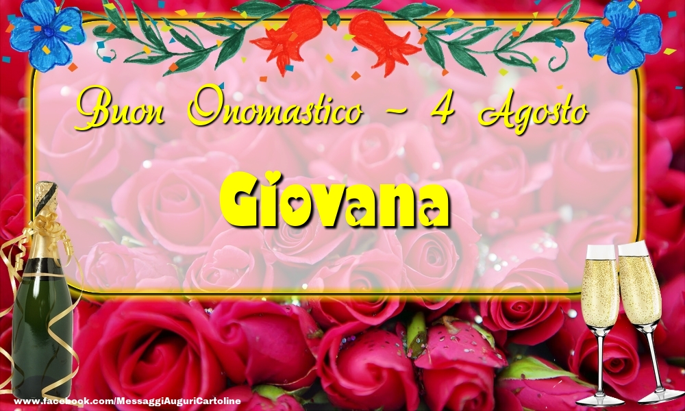 Buon Onomastico, Giovana! 4 Agosto - Cartoline onomastico