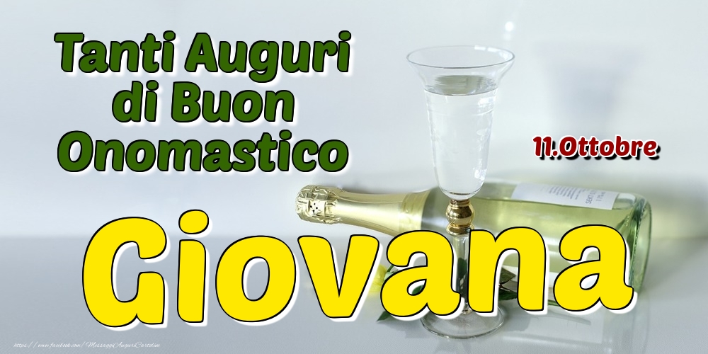 11.Ottobre - Tanti Auguri di Buon Onomastico Giovana - Cartoline onomastico