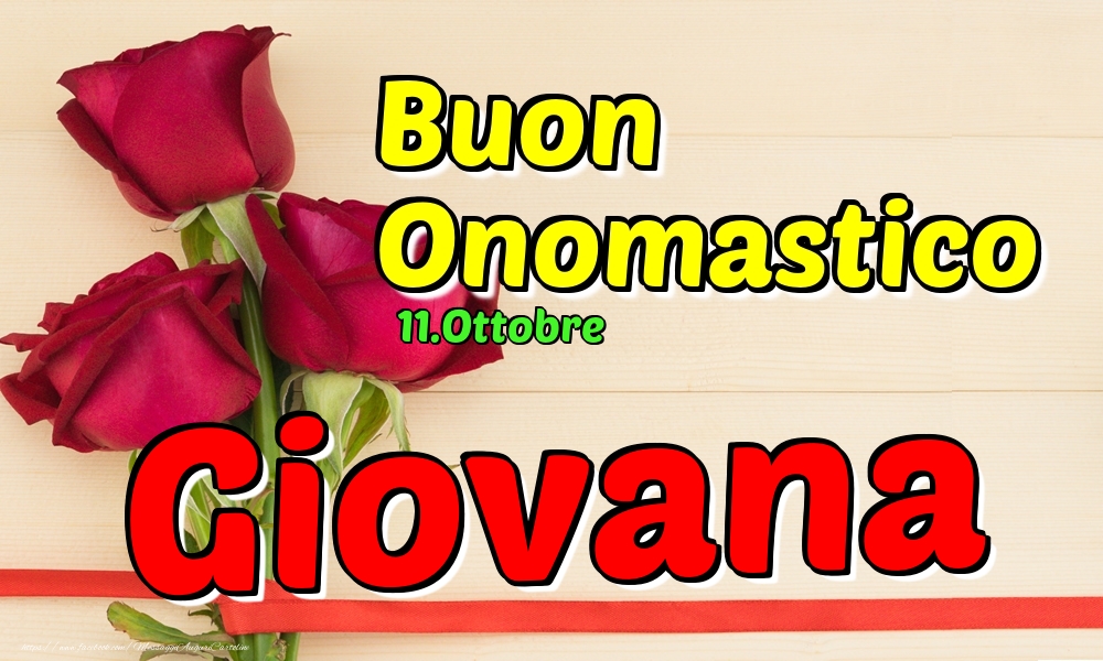 11.Ottobre - Buon Onomastico Giovana! - Cartoline onomastico