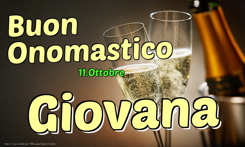 11.Ottobre - Buon Onomastico Giovana! - Cartoline onomastico