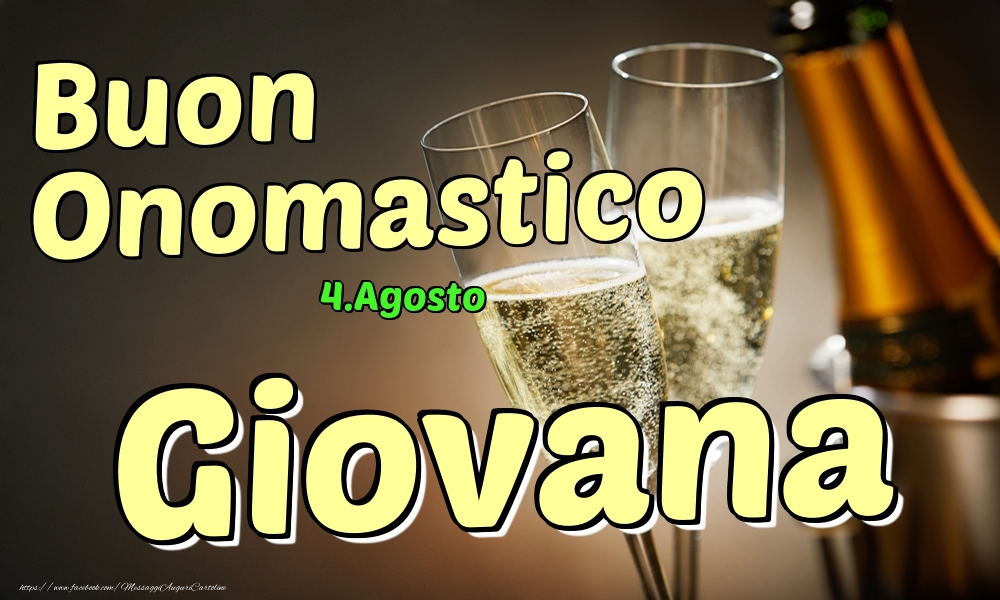 4.Agosto - Buon Onomastico Giovana! - Cartoline onomastico