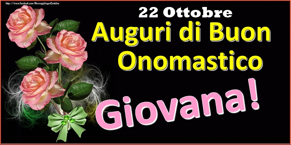 Auguri di Buon Onomastico Giovana! - 22 Ottobre - Cartoline onomastico