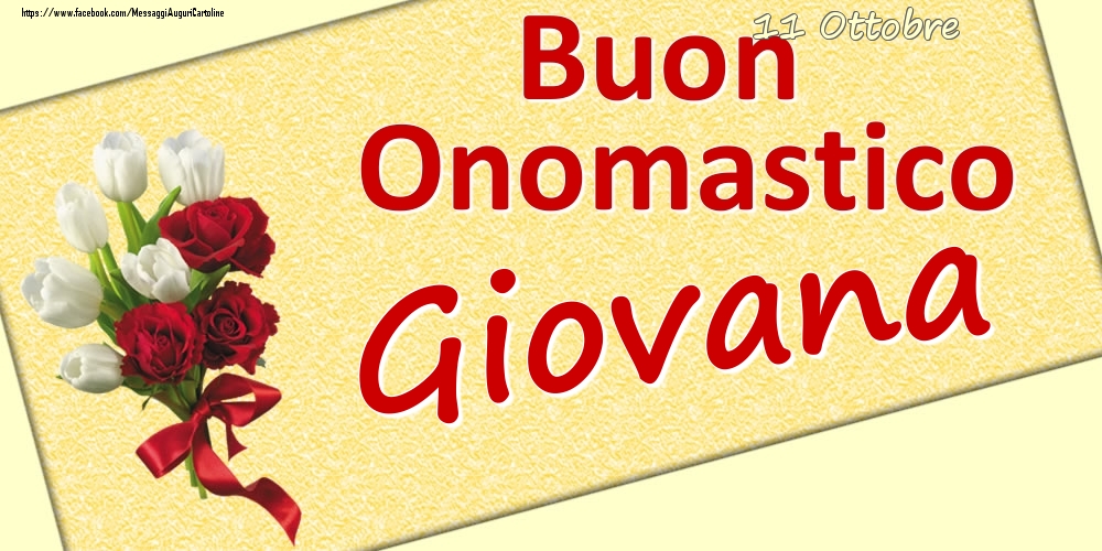 11 Ottobre: Buon Onomastico Giovana - Cartoline onomastico