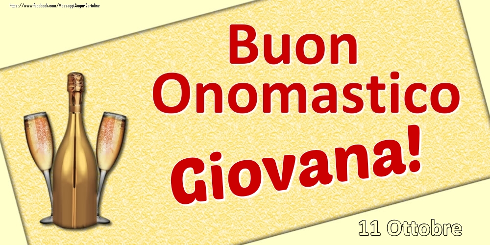 Buon Onomastico Giovana! - 11 Ottobre - Cartoline onomastico