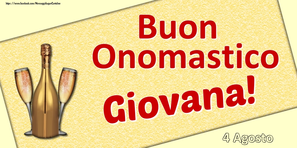 Buon Onomastico Giovana! - 4 Agosto - Cartoline onomastico