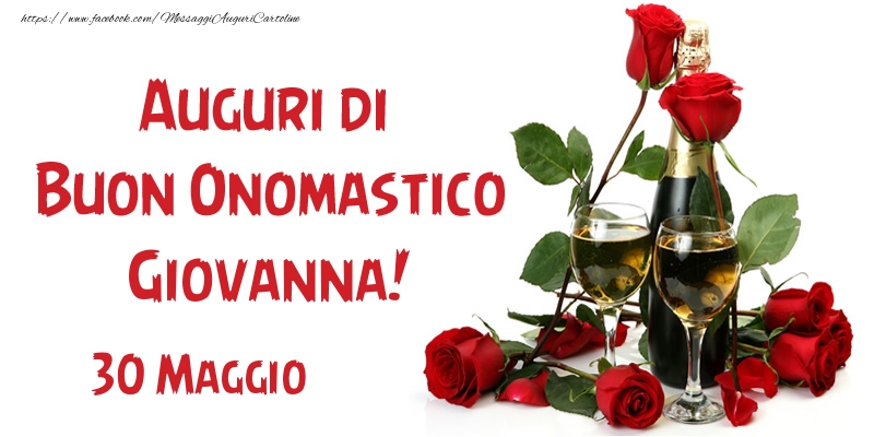 30 Maggio Auguri di Buon Onomastico Giovanna! - Cartoline onomastico