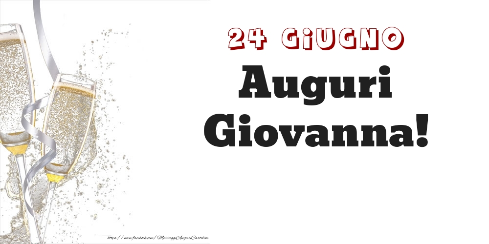 Auguri Giovanna! 24 Giugno - Cartoline onomastico