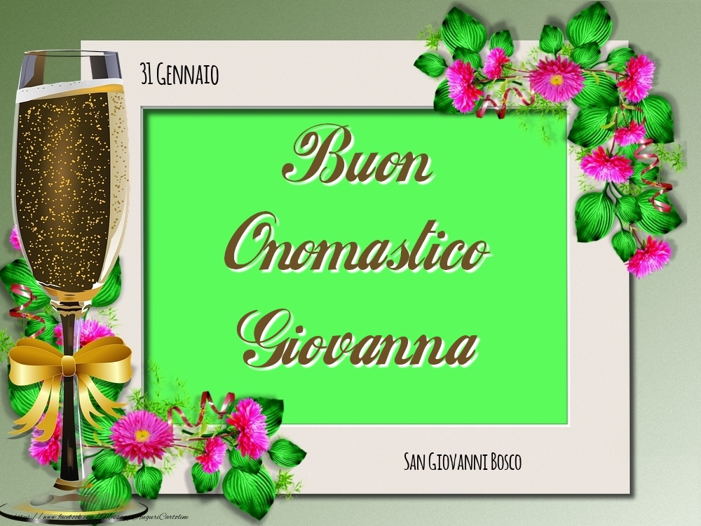 San Giovanni Bosco Buon Onomastico, Giovanna! 31 Gennaio - Cartoline onomastico