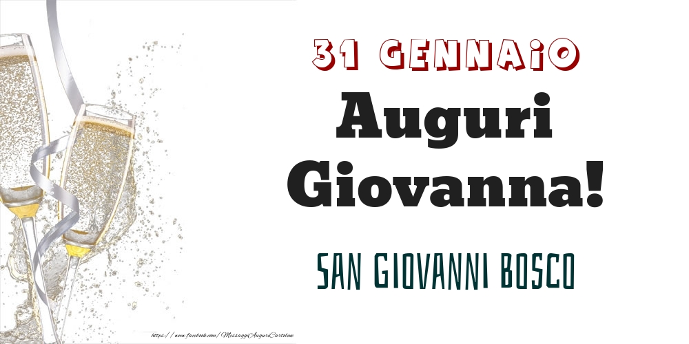 San Giovanni Bosco Auguri Giovanna! 31 Gennaio - Cartoline onomastico