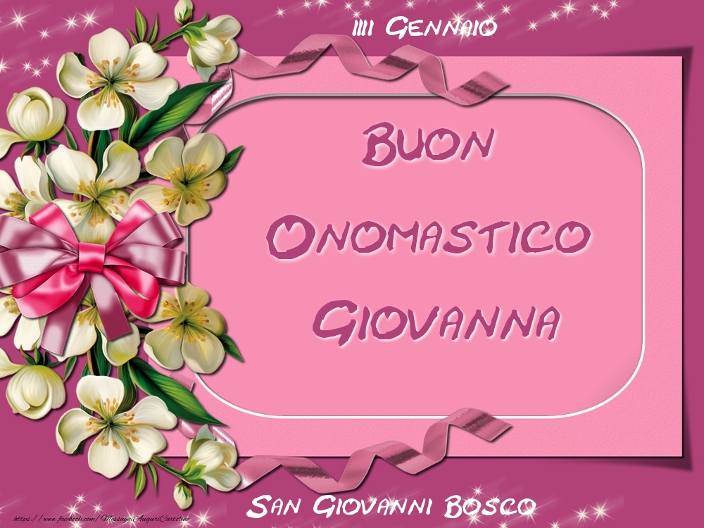 San Giovanni Bosco Buon Onomastico, Giovanna! 31 Gennaio - Cartoline onomastico