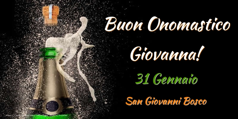 Buon Onomastico Giovanna! 31 Gennaio San Giovanni Bosco - Cartoline onomastico