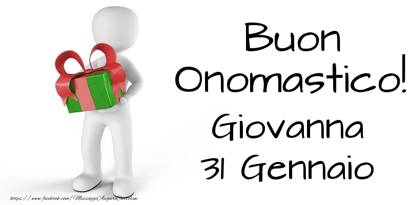 Buon Onomastico  Giovanna! 31 Gennaio - Cartoline onomastico