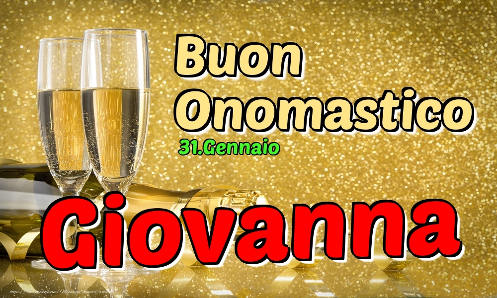 31.Gennaio - Buon Onomastico Giovanna! - Cartoline onomastico