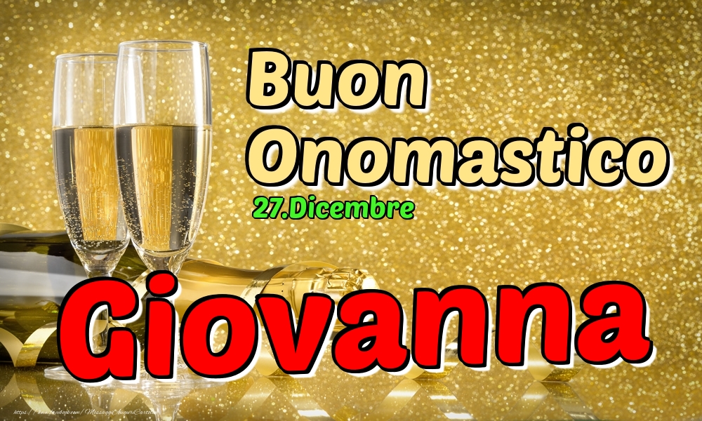 27.Dicembre - Buon Onomastico Giovanna! - Cartoline onomastico