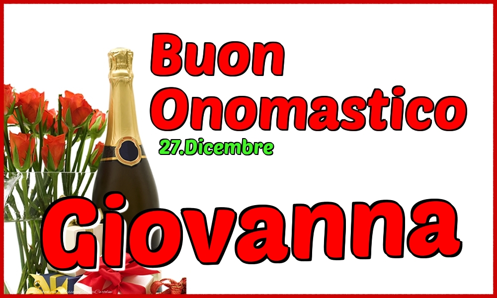 27.Dicembre - Buon Onomastico Giovanna! - Cartoline onomastico