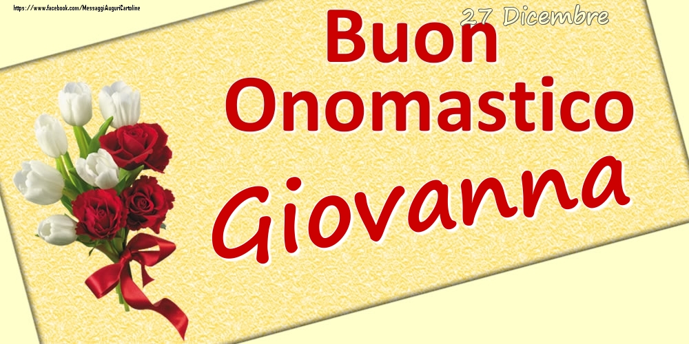 27 Dicembre: Buon Onomastico Giovanna - Cartoline onomastico