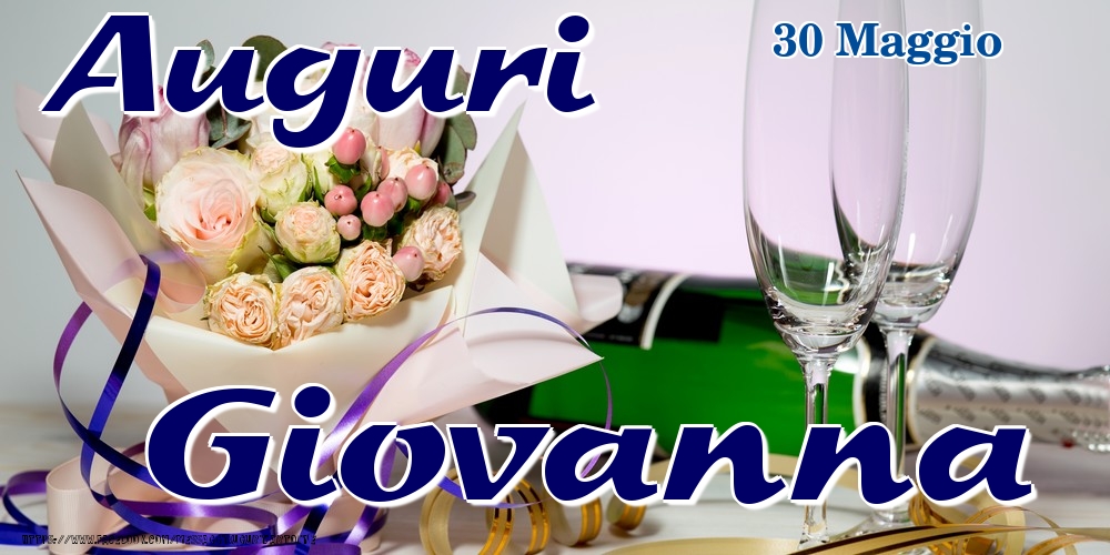 30 Maggio - Auguri Giovanna! - Cartoline onomastico