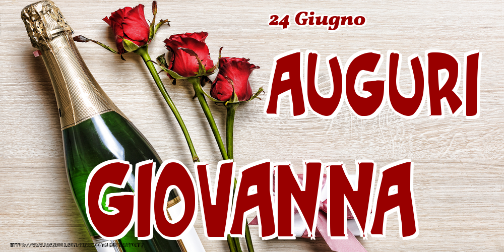 24 Giugno - Auguri Giovanna! - Cartoline onomastico