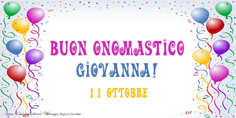 Buon onomastico Giovanna! 11 Ottobre - Cartoline onomastico