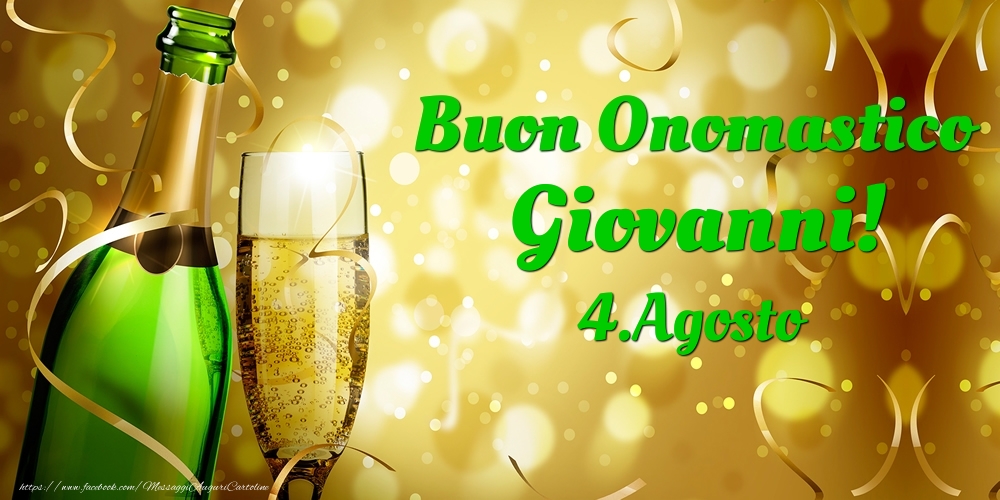 Buon Onomastico Giovanni! 4.Agosto - - Cartoline onomastico