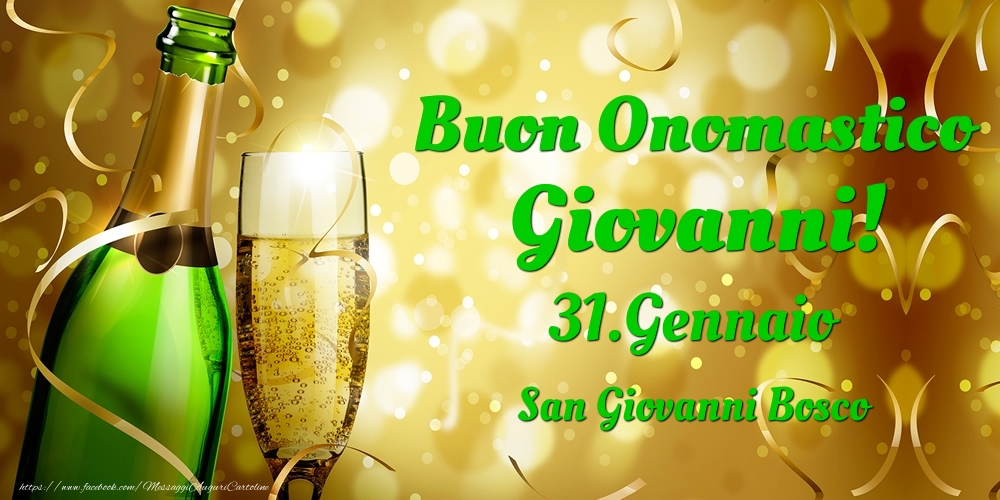 Buon Onomastico Giovanni! 31.Gennaio - San Giovanni Bosco - Cartoline onomastico