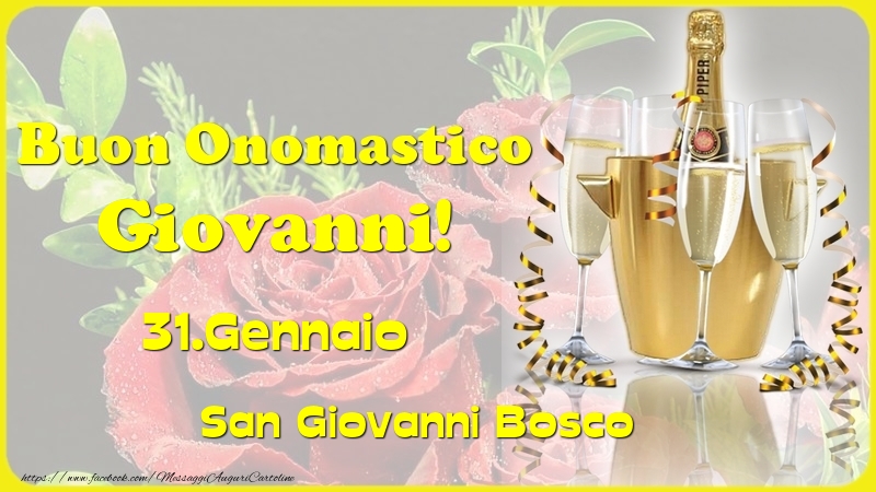 Buon Onomastico Giovanni! 31.Gennaio - San Giovanni Bosco - Cartoline onomastico