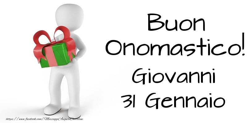 Buon Onomastico  Giovanni! 31 Gennaio - Cartoline onomastico