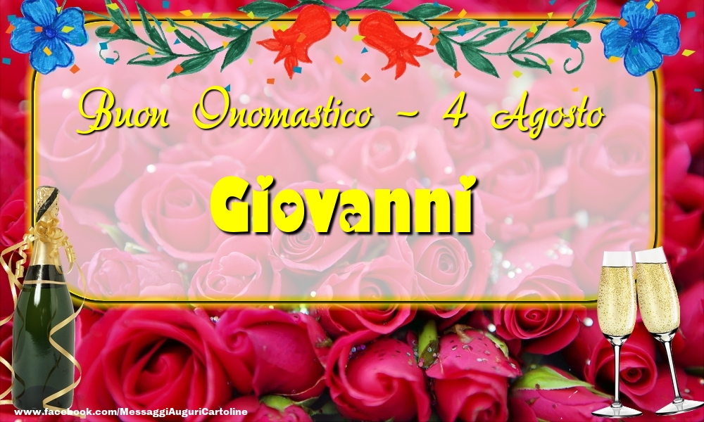 Buon Onomastico, Giovanni! 4 Agosto - Cartoline onomastico