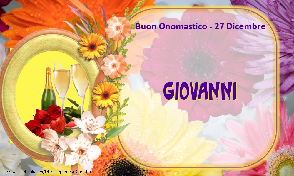 Buon Onomastico, Giovanni! 27 Dicembre - Cartoline onomastico