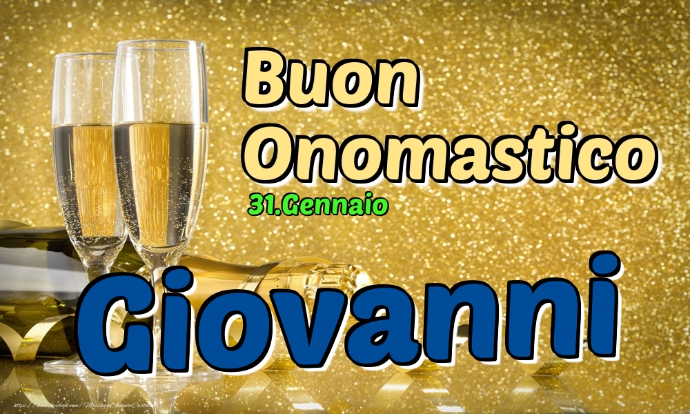 31.Gennaio - Buon Onomastico Giovanni! - Cartoline onomastico